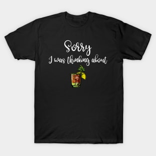 Sorry I Was Thinking About Bloody Marys T-Shirt